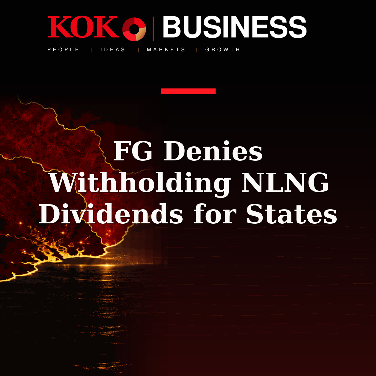 KOKO Business | People, Ideas, Markets, Growth | FG Denies Withholding NLNG Dividends for States