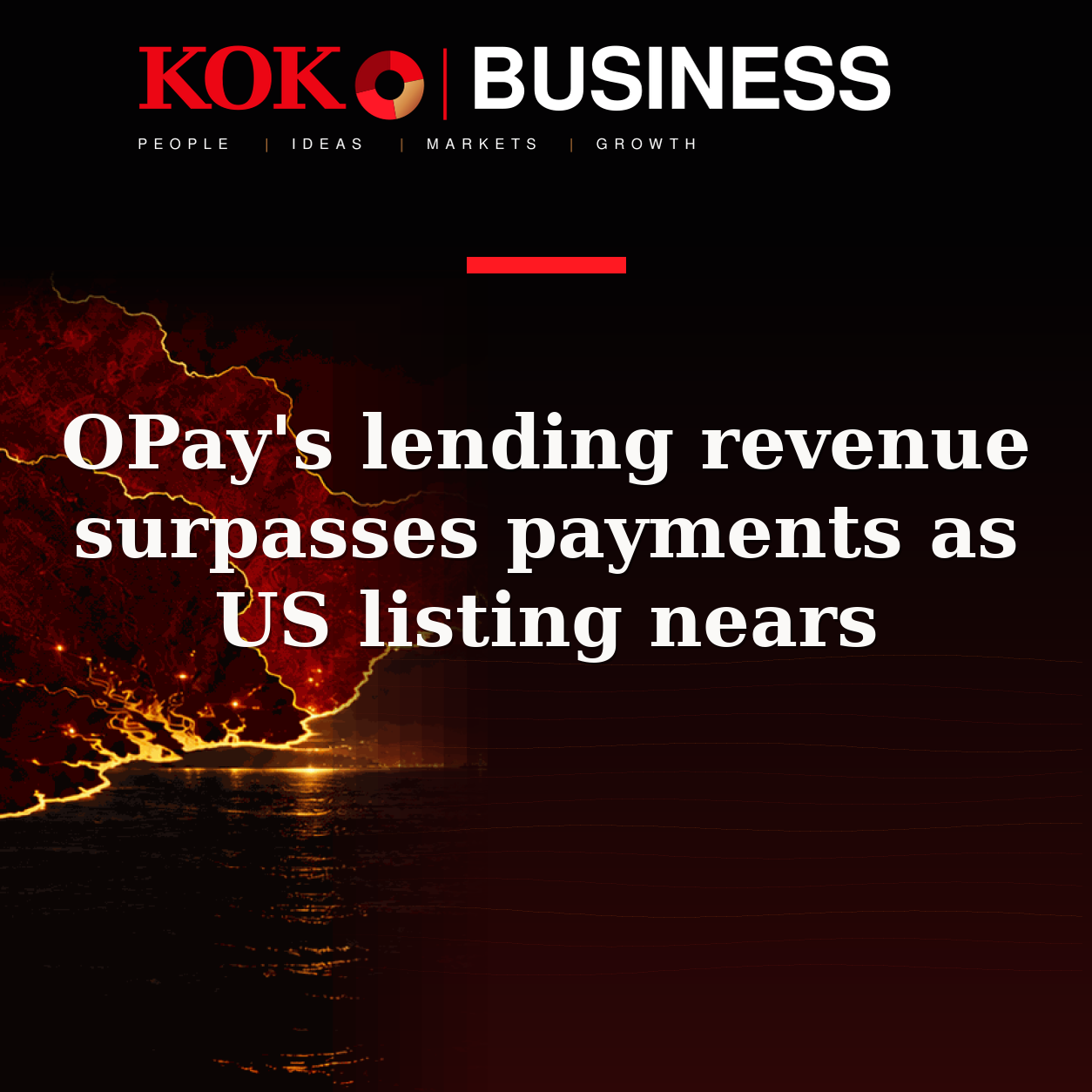 KOKO Business | People, Ideas, Markets, Growth | OPay's lending revenue surpasses payments as US listing nears