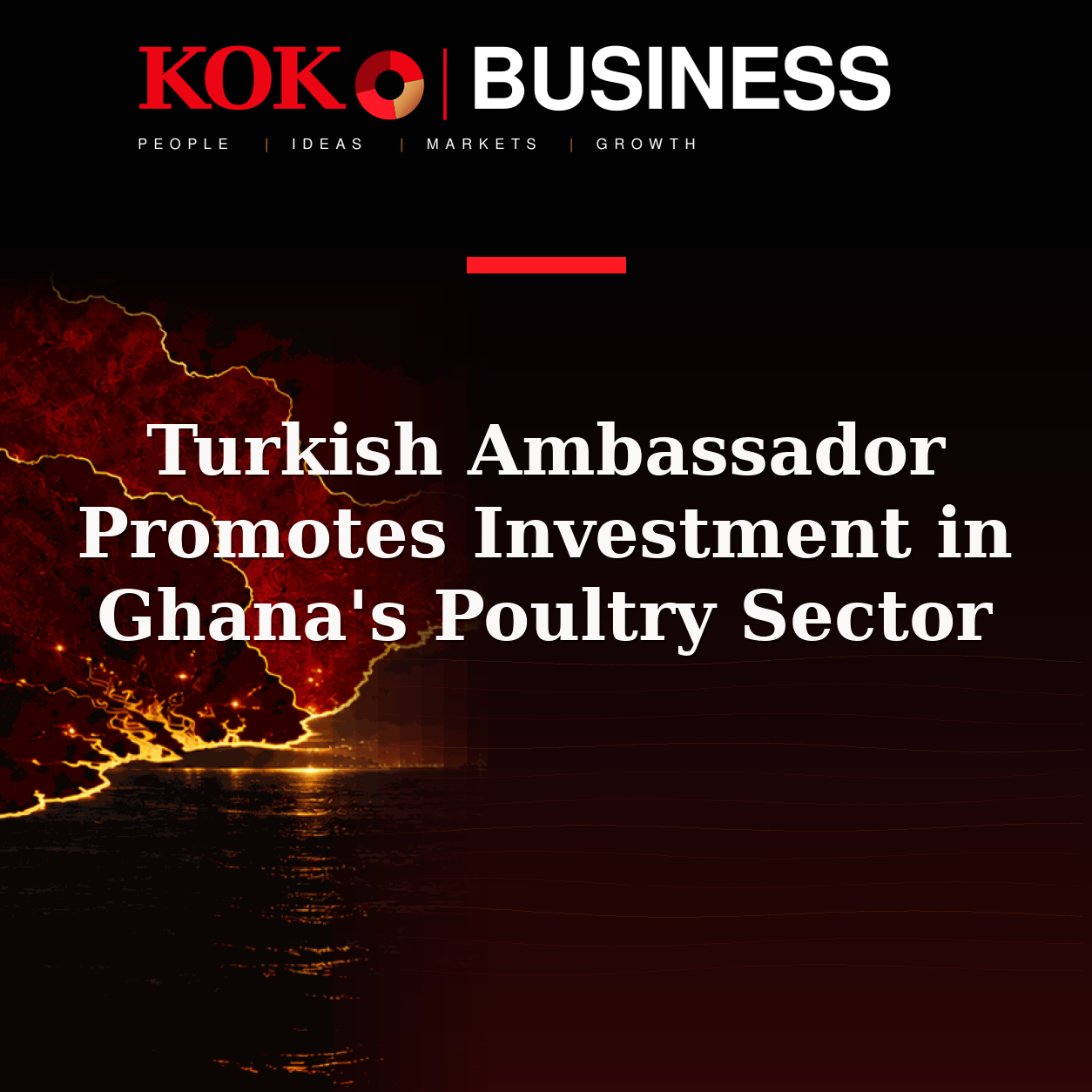 KOKO Business | People, Ideas, Markets, Growth | Turkish Ambassador Promotes Investment in Ghana's Poultry Sector