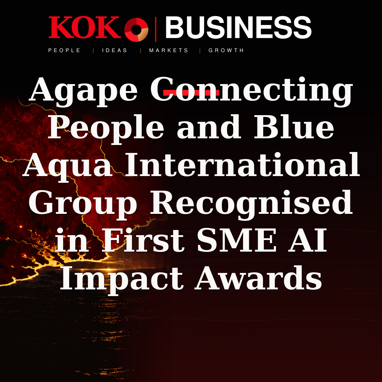 KOKO Business | People, Ideas, Markets, Growth | Agape Connecting People and Blue Aqua International Group Recognised in First SME AI Impact Awards