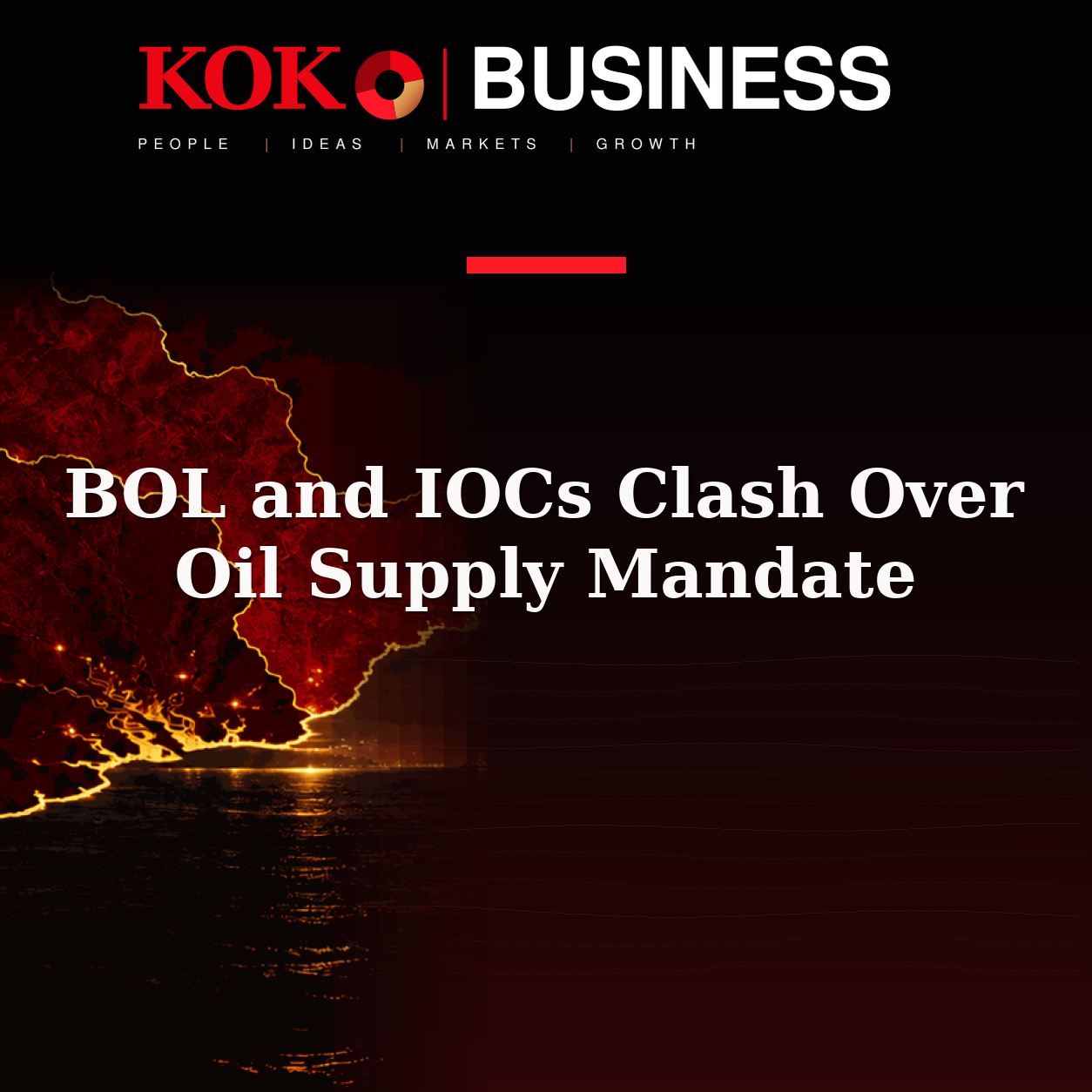 KOKO Business | People, Ideas, Markets, Growth | BOL and IOCs Clash Over Oil Supply Mandate