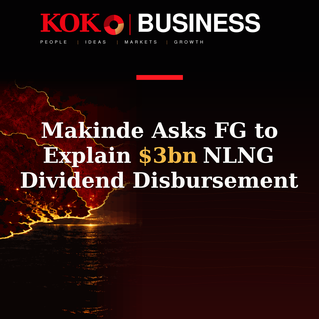 KOKO Business | People, Ideas, Markets, Growth | Makinde Asks FG to Explain $3bn NLNG Dividend Disbursement