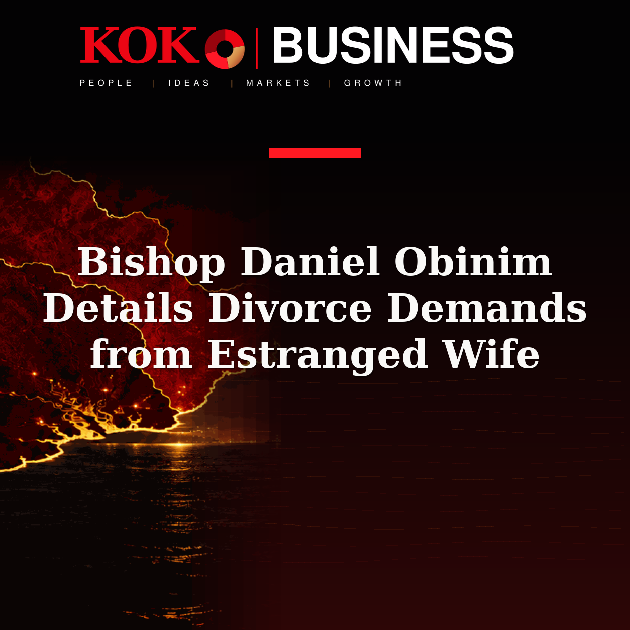 KOKO Business | People, Ideas, Markets, Growth | Bishop Daniel Obinim Details Divorce Demands from Estranged Wife