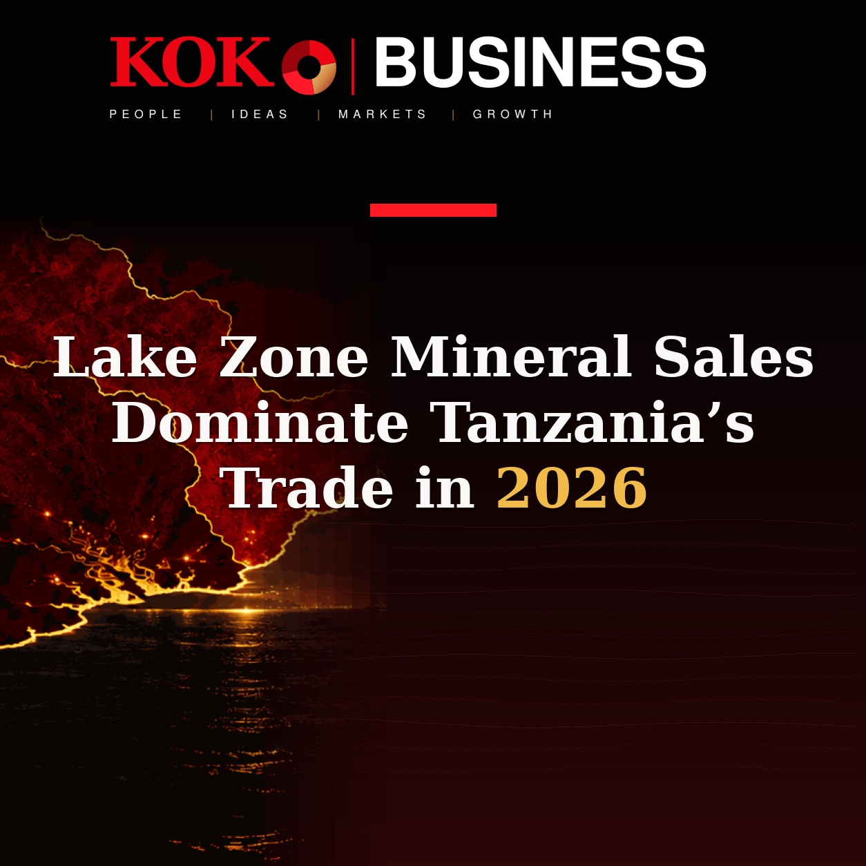 KOKO Business | People, Ideas, Markets, Growth | Lake Zone Mineral Sales Dominate Tanzania’s Trade in 2026