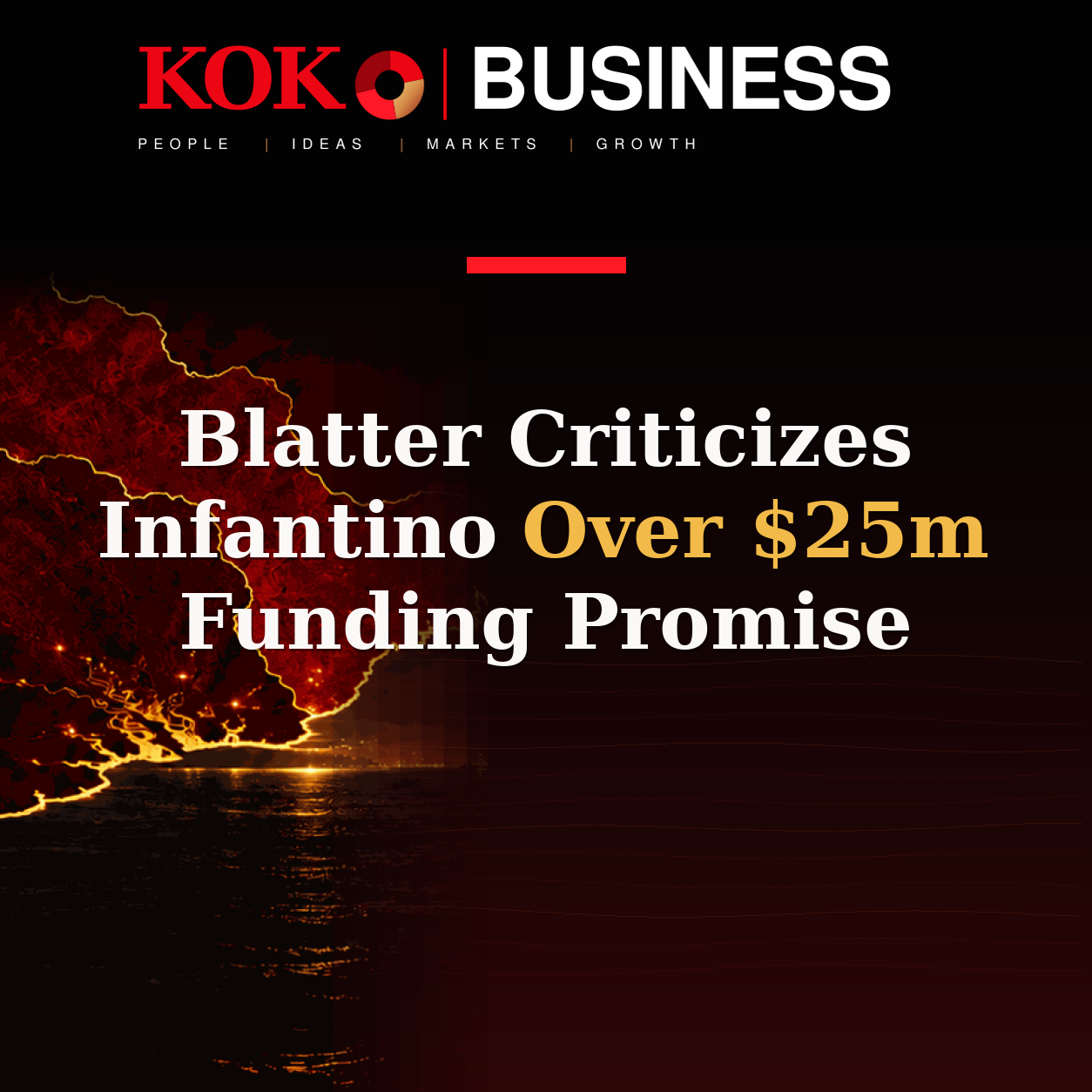 KOKO Business | People, Ideas, Markets, Growth | Blatter Criticizes Infantino Over $25m Funding Promise