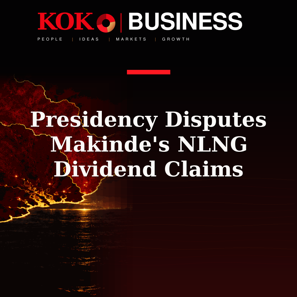KOKO Business | People, Ideas, Markets, Growth | Presidency Disputes Makinde's NLNG Dividend Claims