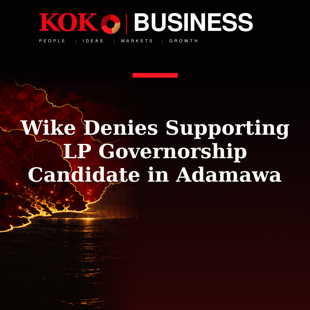KOKO Business | People, Ideas, Markets, Growth | Wike Denies Supporting LP Governorship Candidate in Adamawa