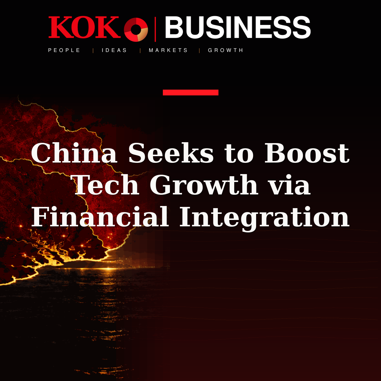 KOKO Business | People, Ideas, Markets, Growth | China Seeks to Boost Tech Growth via Financial Integration