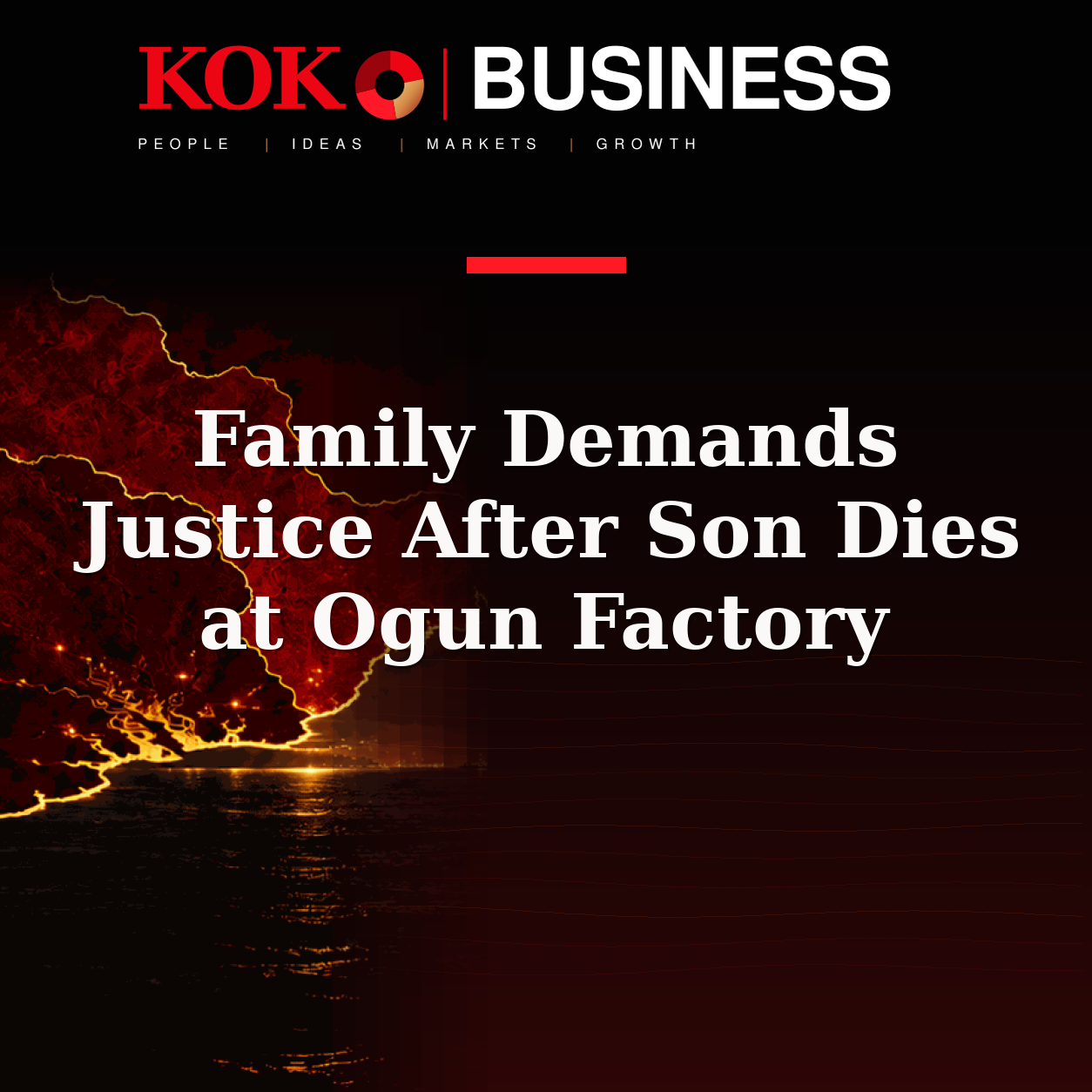 KOKO Business | People, Ideas, Markets, Growth | Family Demands Justice After Son Dies at Ogun Factory
