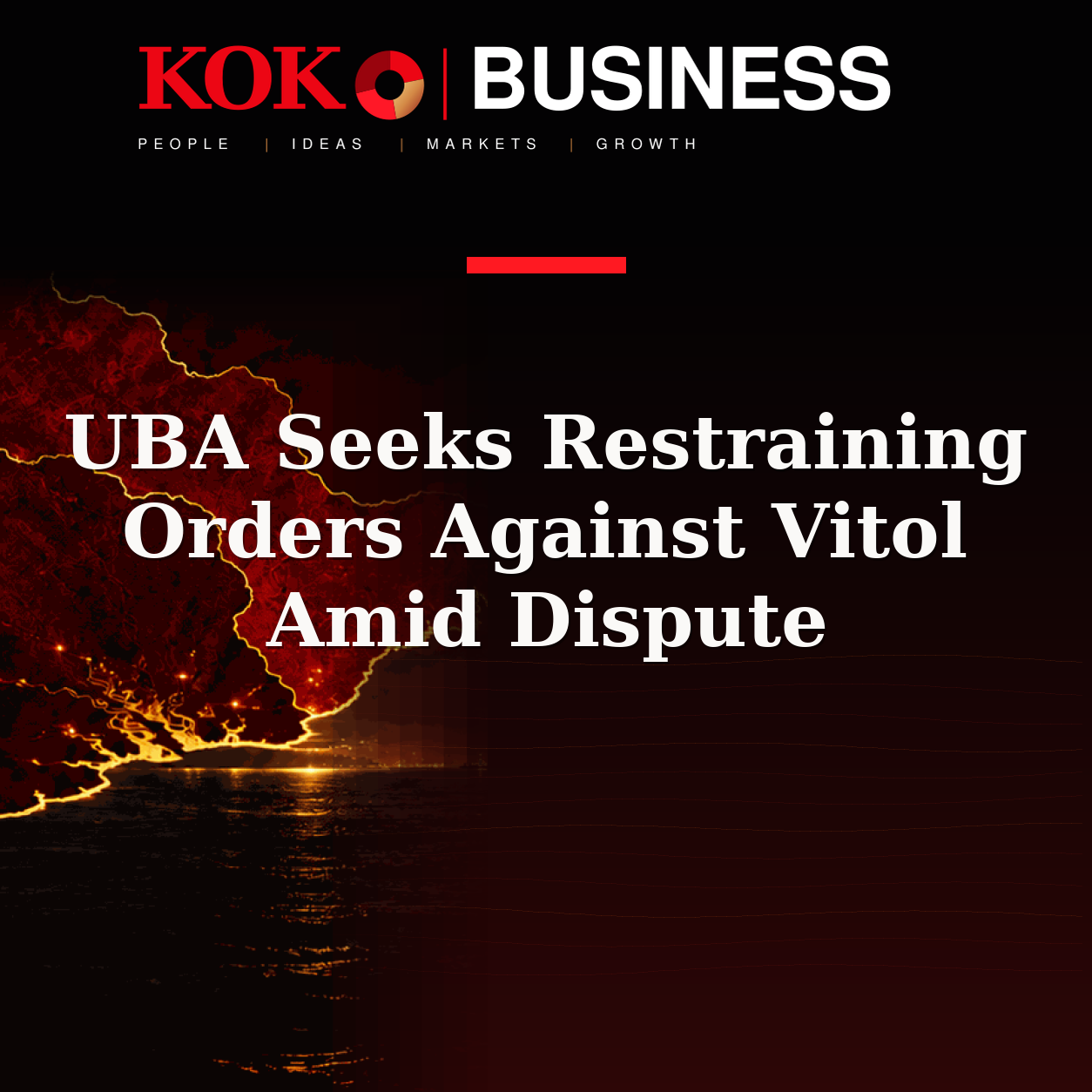 KOKO Business | People, Ideas, Markets, Growth | UBA Seeks Restraining Orders Against Vitol Amid Dispute