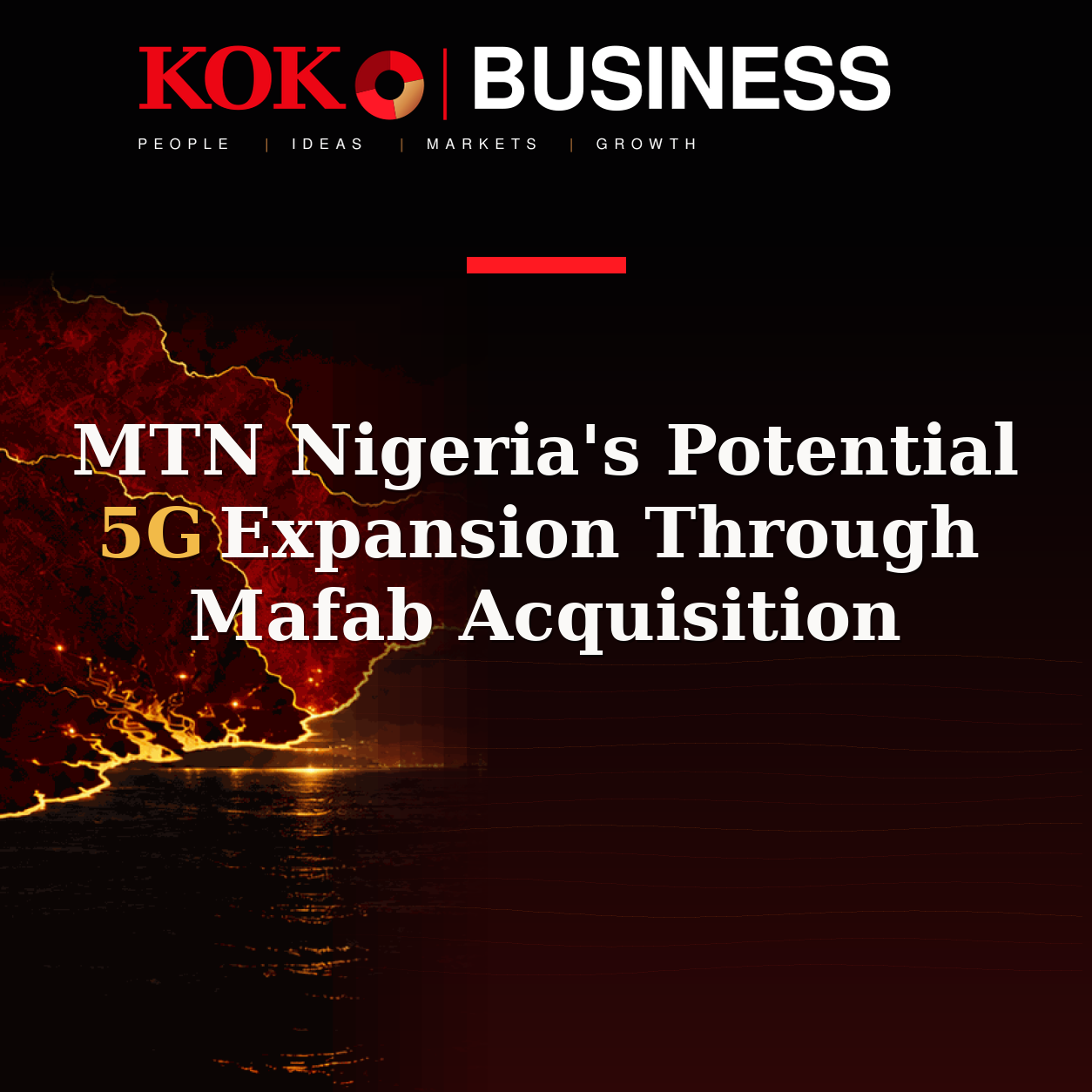 KOKO Business | People, Ideas, Markets, Growth | MTN Nigeria's Potential 5G Expansion Through Mafab Acquisition