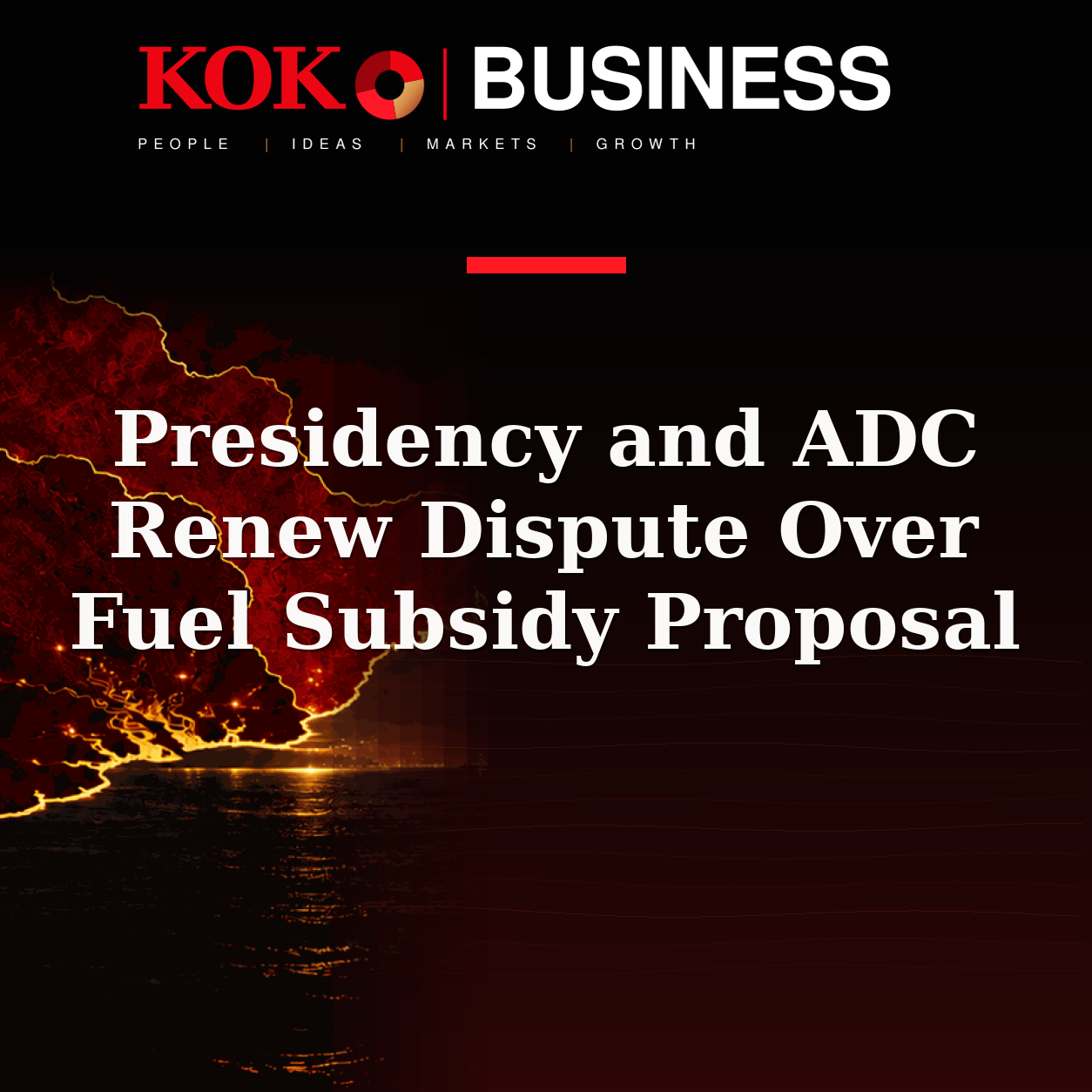 KOKO Business | People, Ideas, Markets, Growth | Presidency and ADC Renew Dispute Over Fuel Subsidy Proposal