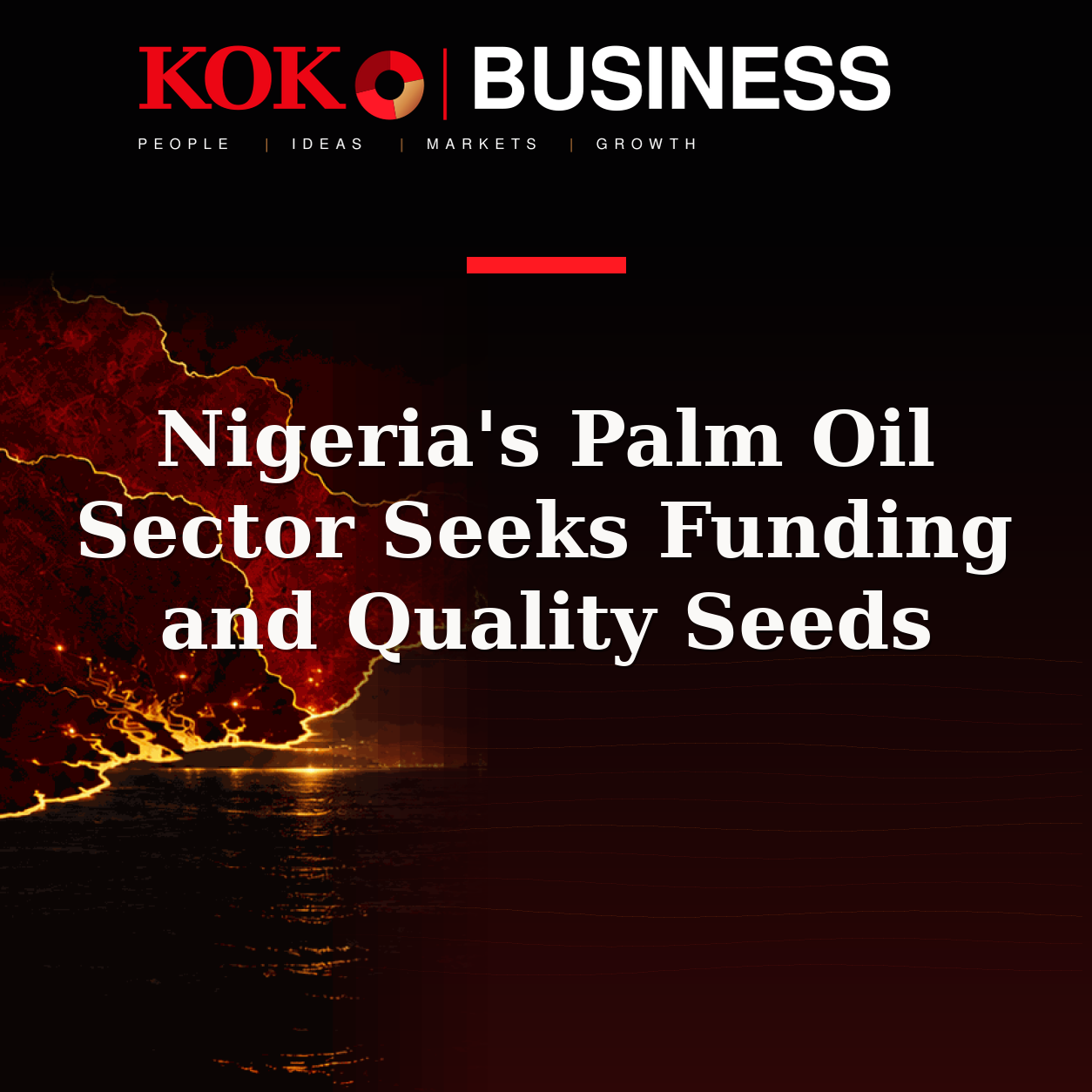 KOKO Business | People, Ideas, Markets, Growth | Nigeria's Palm Oil Sector Seeks Funding and Quality Seeds