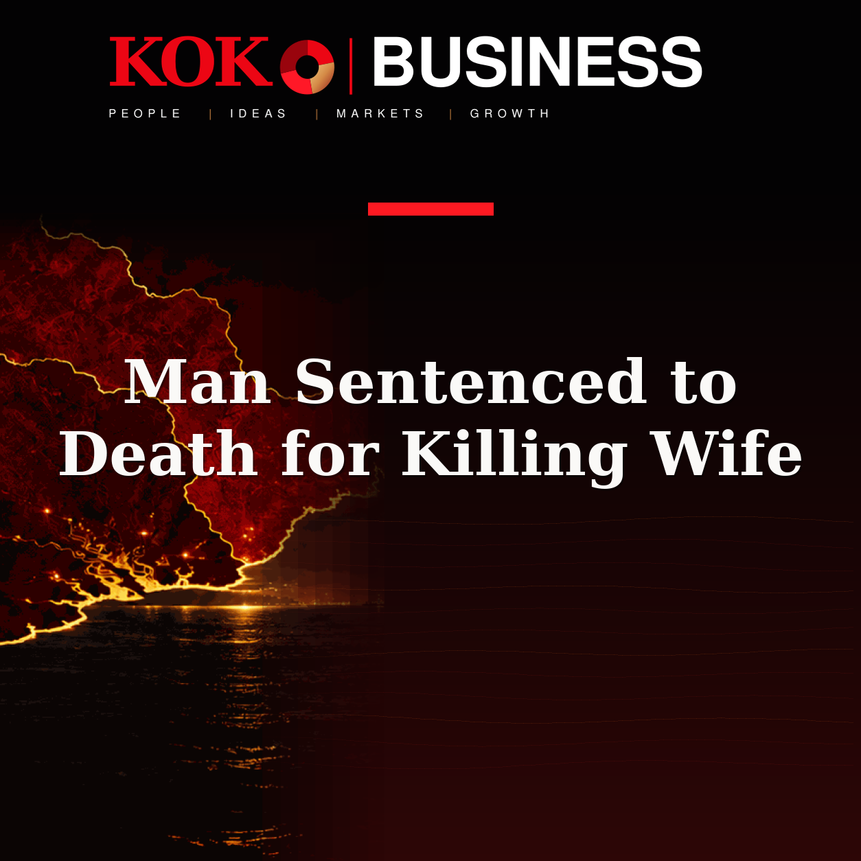 KOKO Business | People, Ideas, Markets, Growth | Man Sentenced to Death for Killing Wife