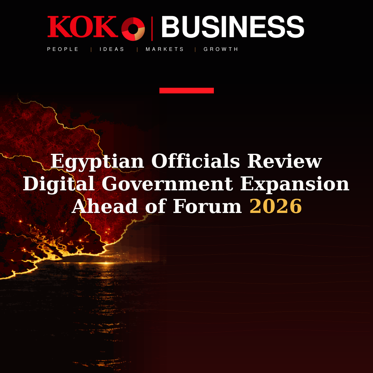 KOKO Business | People, Ideas, Markets, Growth | Egyptian Officials Review Digital Government Expansion Ahead of Forum 2026