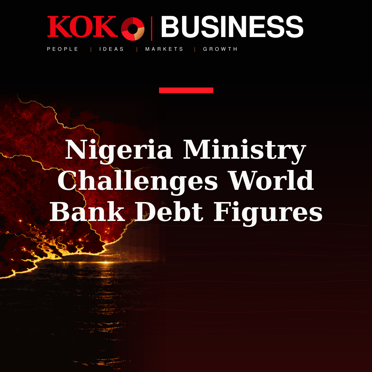 KOKO Business | People, Ideas, Markets, Growth | Nigeria Ministry Challenges World Bank Debt Figures