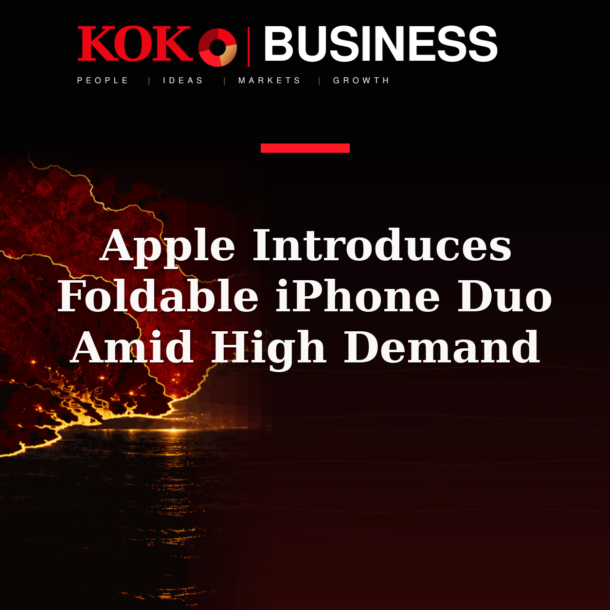 KOKO Business | People, Ideas, Markets, Growth | Apple Introduces Foldable iPhone Duo Amid High Demand