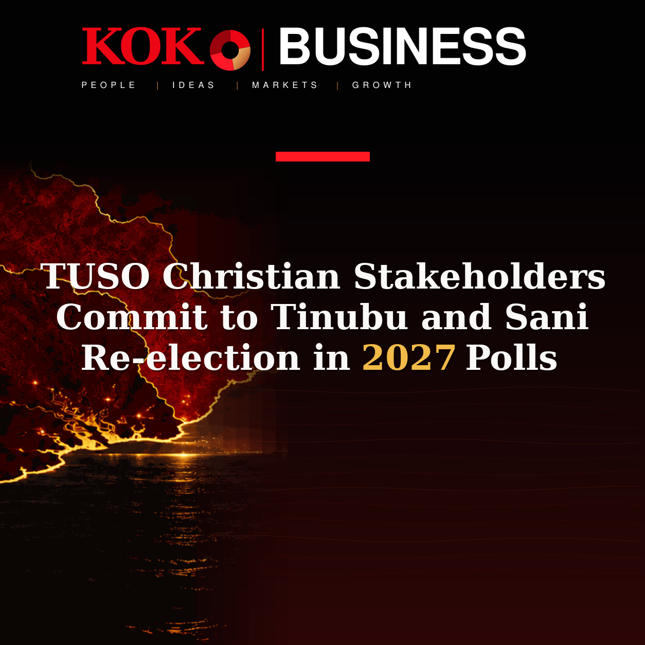 KOKO Business | People, Ideas, Markets, Growth | TUSO Christian Stakeholders Commit to Tinubu and Sani Re-election in 2027 Polls
