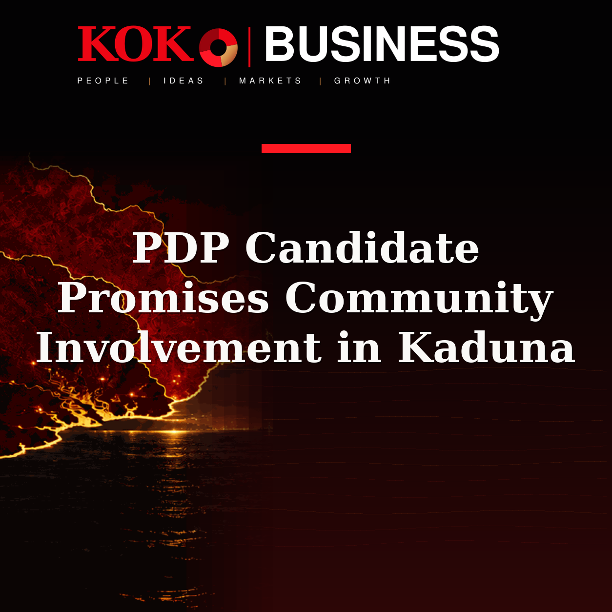 KOKO Business | People, Ideas, Markets, Growth | PDP Candidate Promises Community Involvement in Kaduna