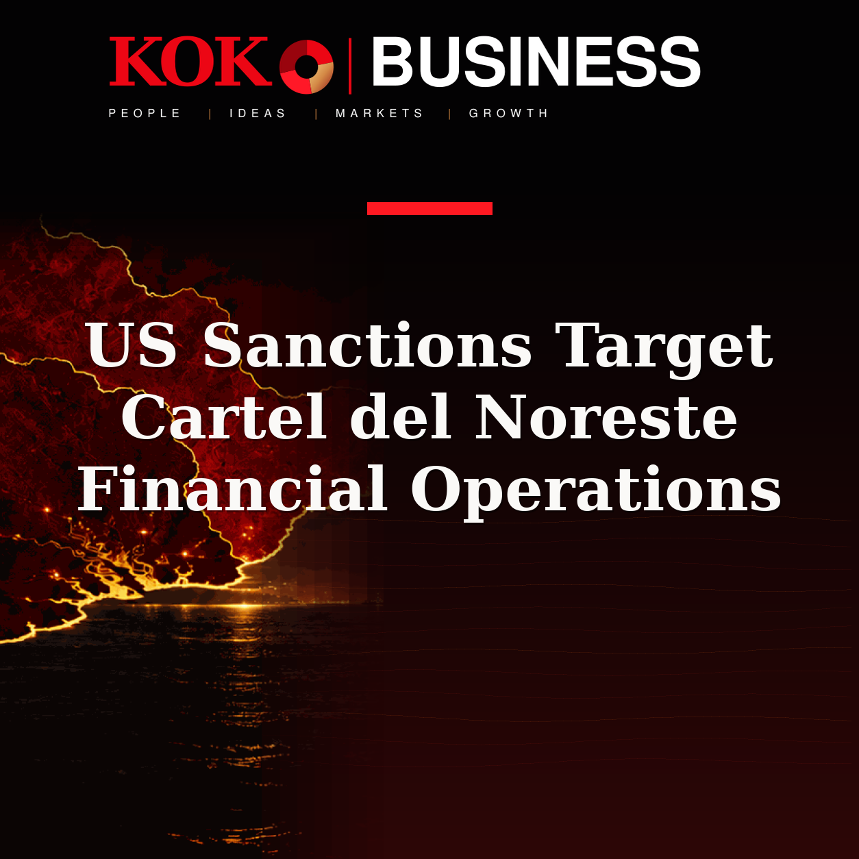 KOKO Business | People, Ideas, Markets, Growth | US Sanctions Target Cartel del Noreste Financial Operations