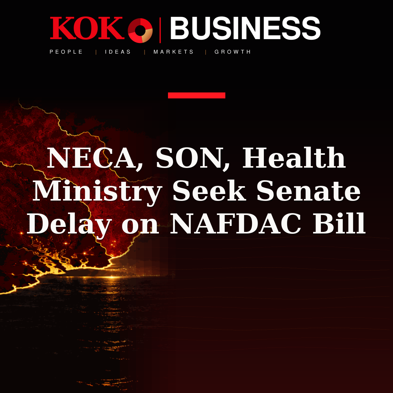 KOKO Business | People, Ideas, Markets, Growth | NECA, SON, Health Ministry Seek Senate Delay on NAFDAC Bill