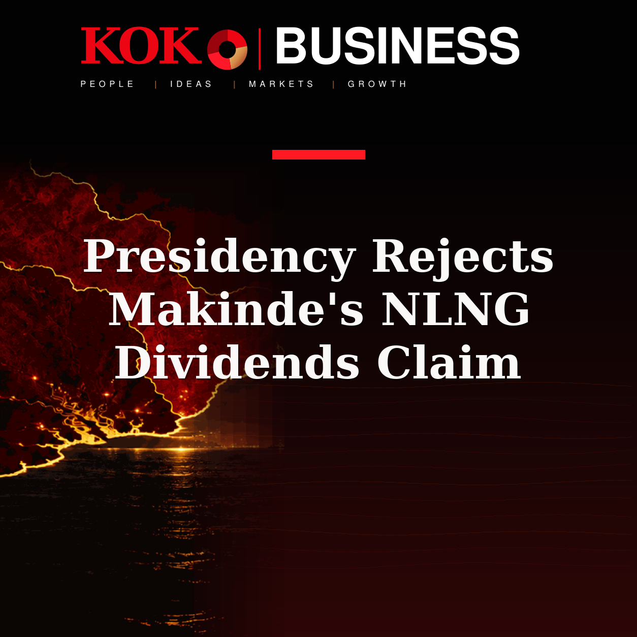 KOKO Business | People, Ideas, Markets, Growth | Presidency Rejects Makinde's NLNG Dividends Claim