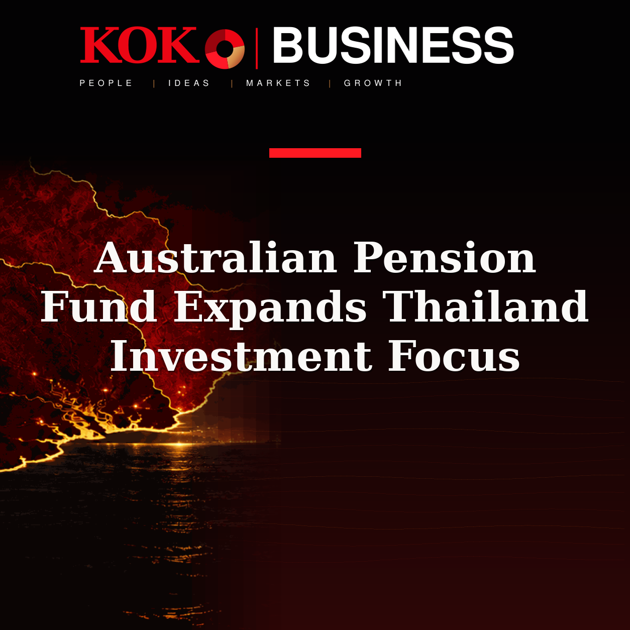 KOKO Business | People, Ideas, Markets, Growth | Australian Pension Fund Expands Thailand Investment Focus