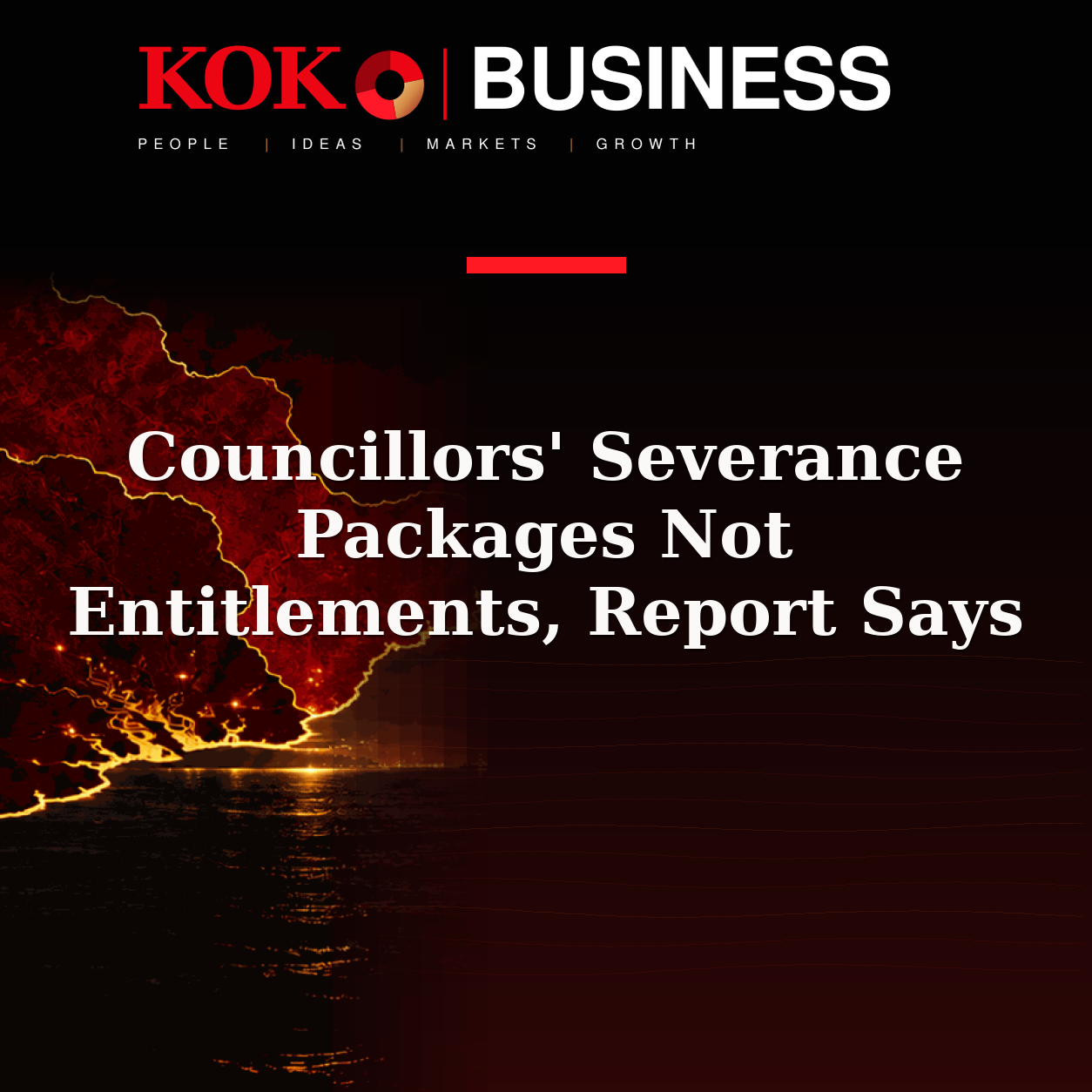 KOKO Business | People, Ideas, Markets, Growth | Councillors' Severance Packages Not Entitlements, Report Says