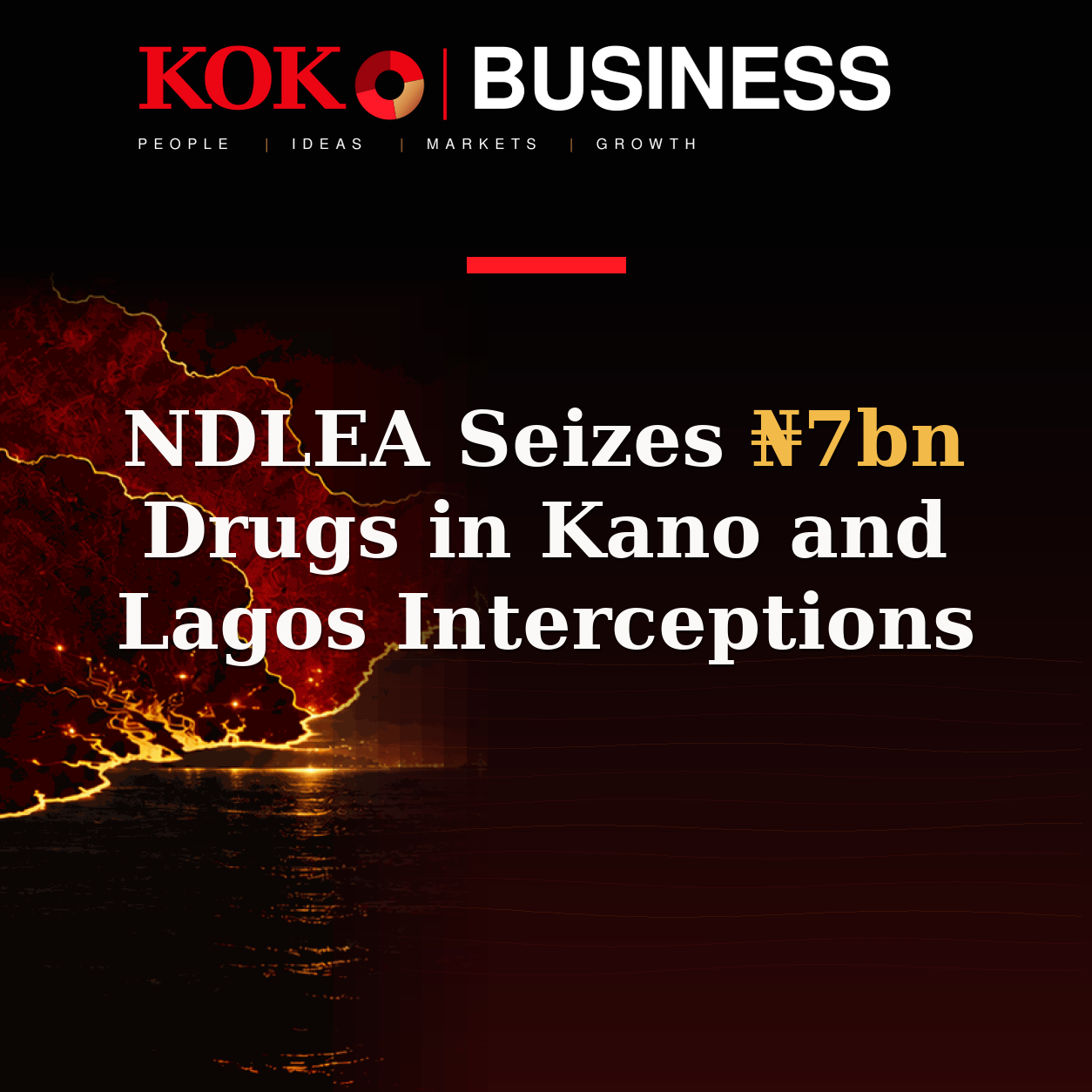 KOKO Business | People, Ideas, Markets, Growth | NDLEA Seizes ₦7bn Drugs in Kano and Lagos Interceptions