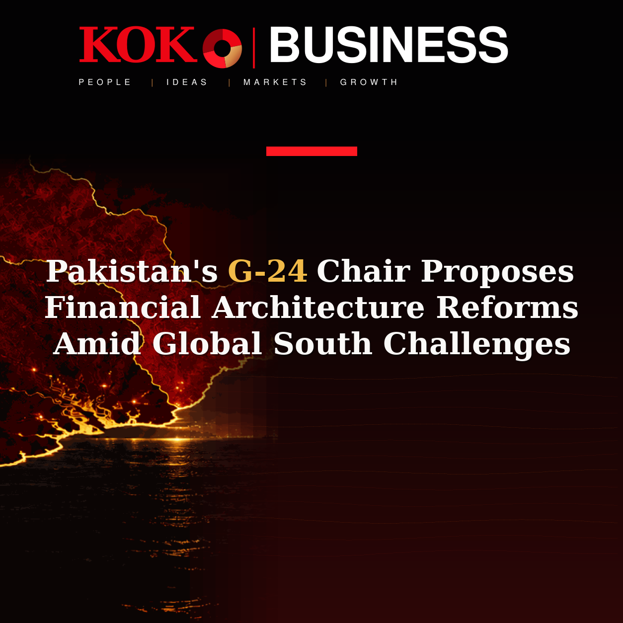KOKO Business | People, Ideas, Markets, Growth | Pakistan's G-24 Chair Proposes Financial Architecture Reforms Amid Global South Challenges