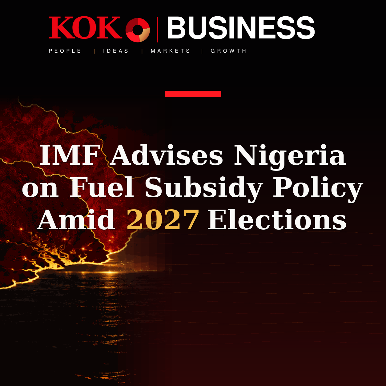KOKO Business | People, Ideas, Markets, Growth | IMF Advises Nigeria on Fuel Subsidy Policy Amid 2027 Elections