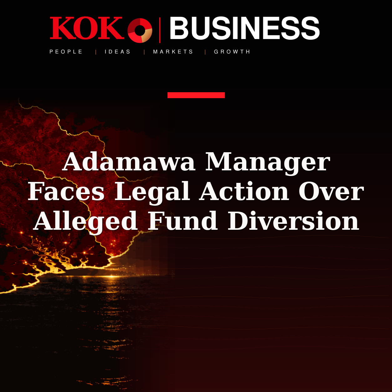 KOKO Business | People, Ideas, Markets, Growth | Adamawa Manager Faces Legal Action Over Alleged Fund Diversion