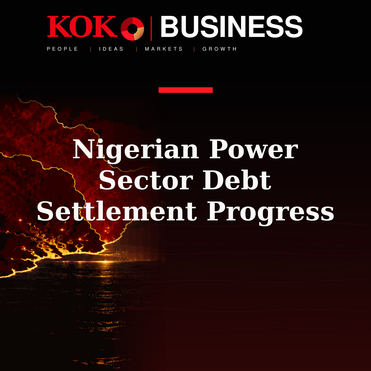 KOKO Business | People, Ideas, Markets, Growth | Nigerian Power Sector Debt Settlement Progress