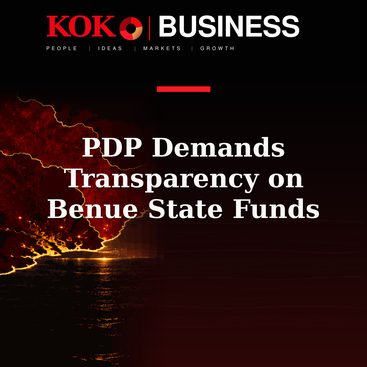 KOKO Business | People, Ideas, Markets, Growth | PDP Demands Transparency on Benue State Funds