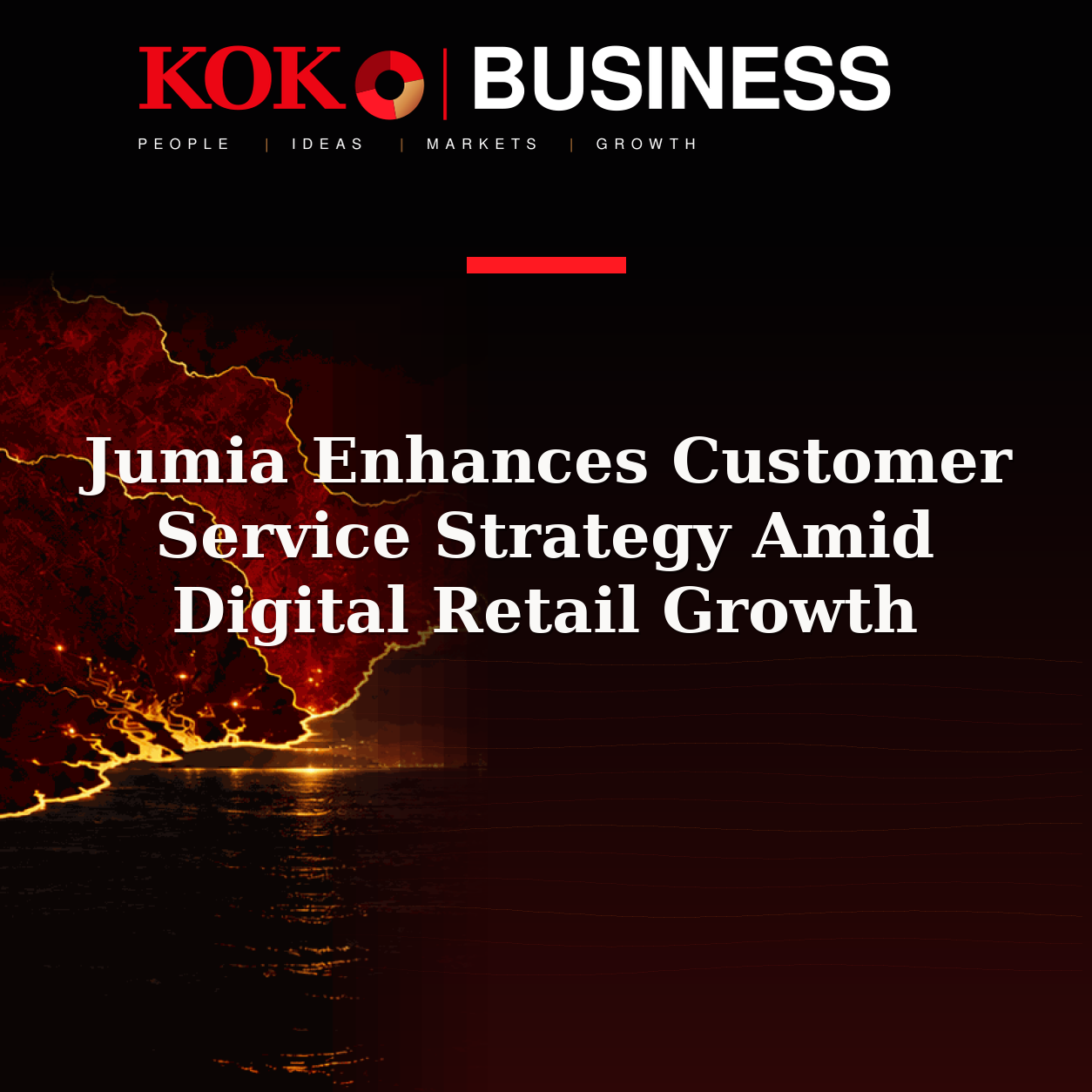 KOKO Business | People, Ideas, Markets, Growth | Jumia Enhances Customer Service Strategy Amid Digital Retail Growth