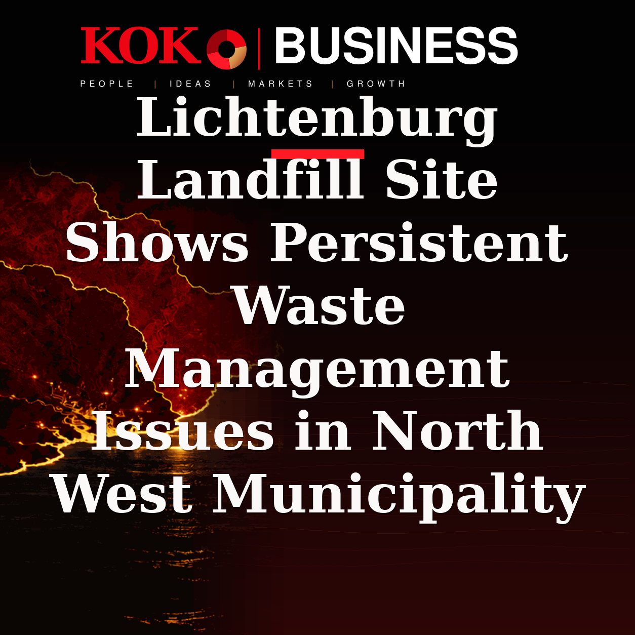 KOKO Business | People, Ideas, Markets, Growth | Lichtenburg Landfill Site Shows Persistent Waste Management Issues in North West Municipality