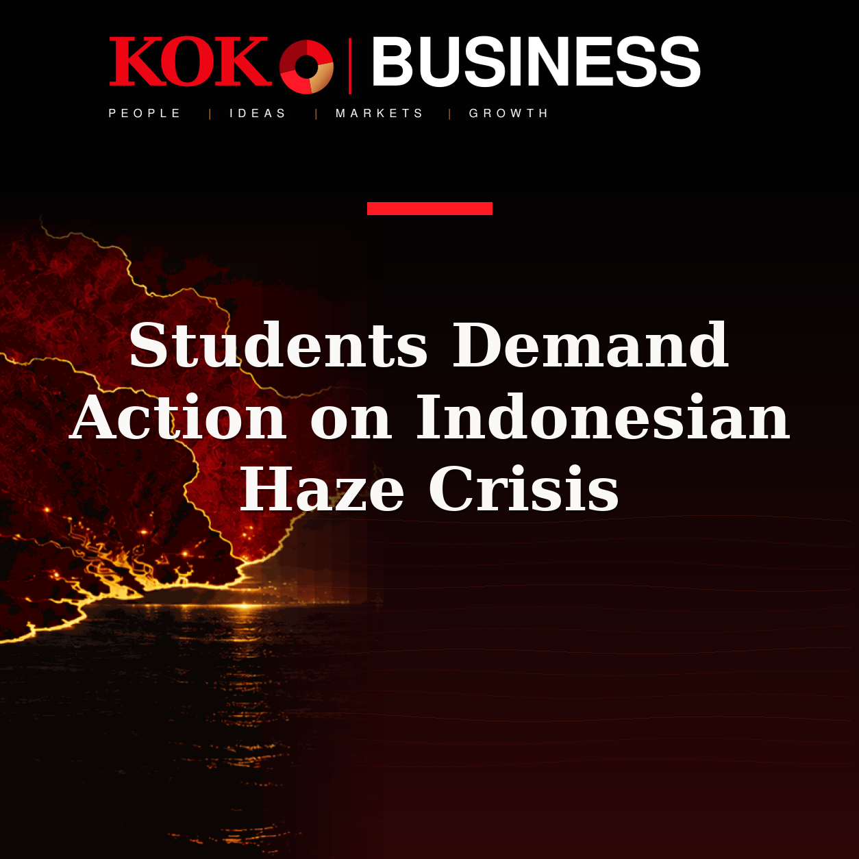 KOKO Business | People, Ideas, Markets, Growth | Students Demand Action on Indonesian Haze Crisis