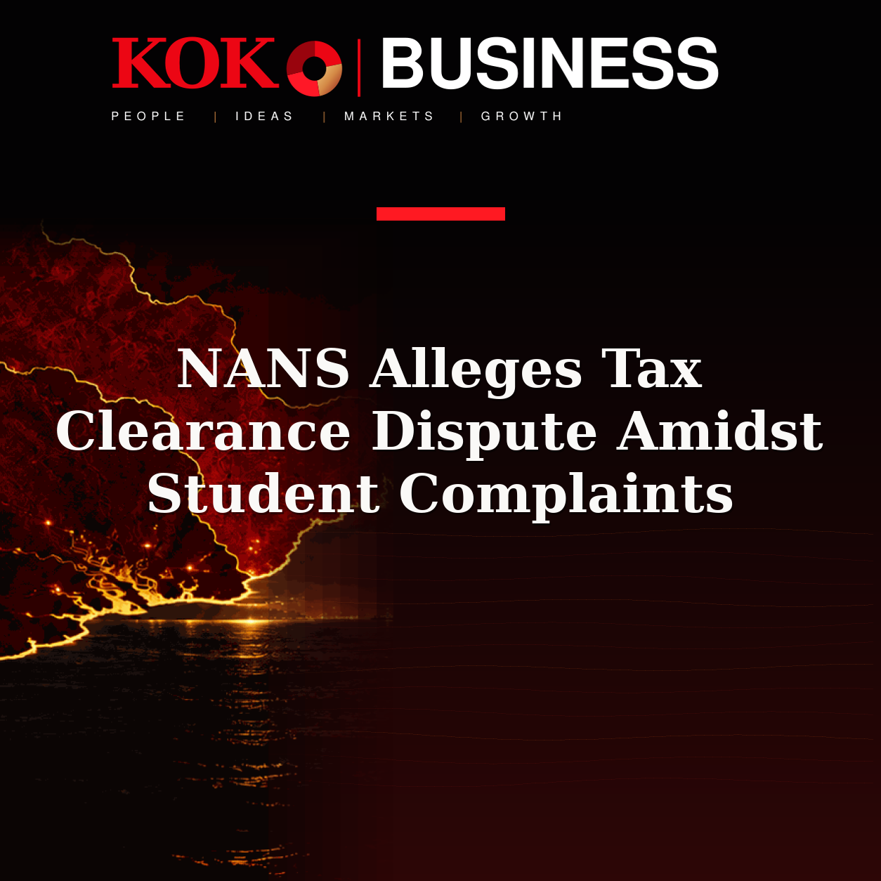 KOKO Business | People, Ideas, Markets, Growth | NANS Alleges Tax Clearance Dispute Amidst Student Complaints
