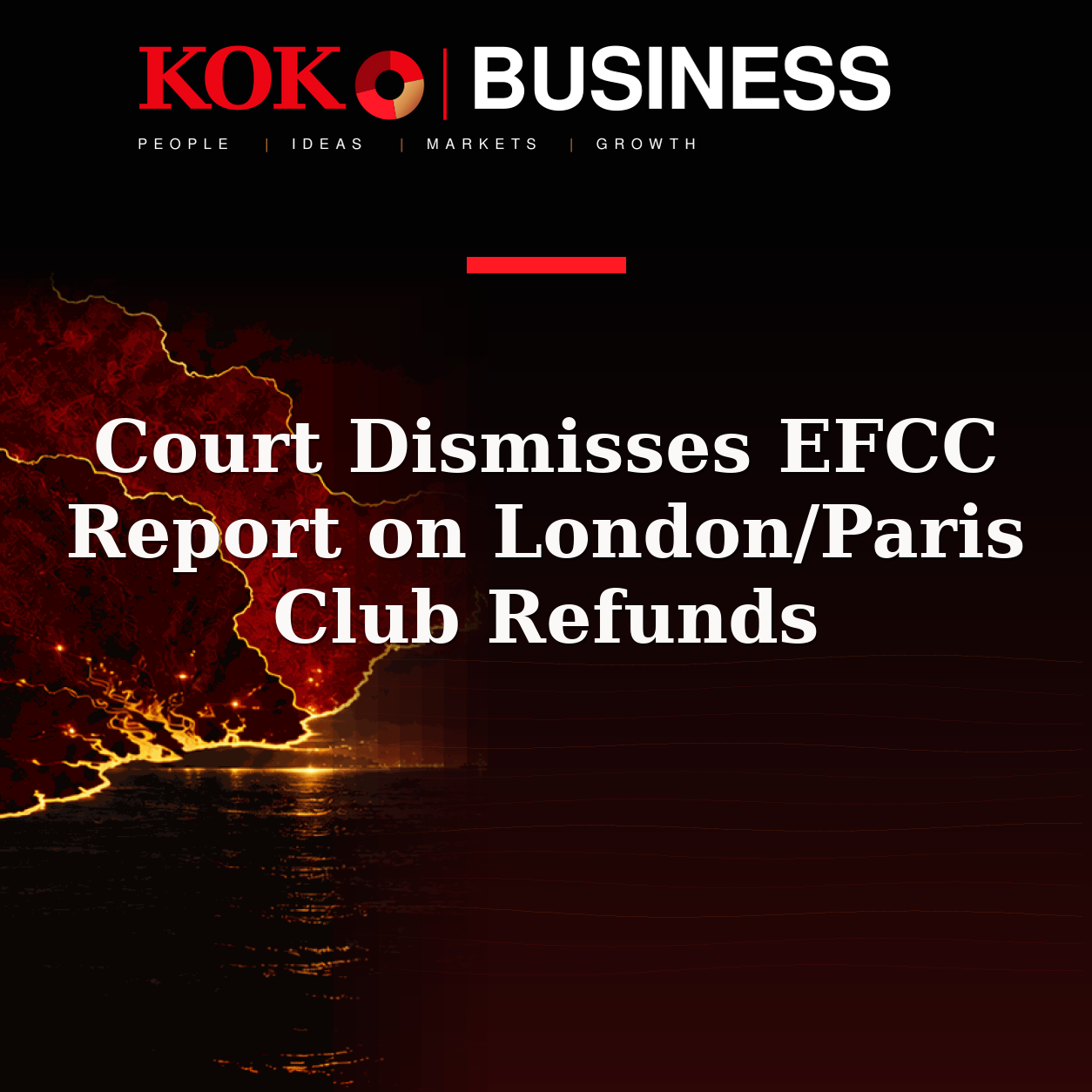 KOKO Business | People, Ideas, Markets, Growth | Court Dismisses EFCC Report on London/Paris Club Refunds