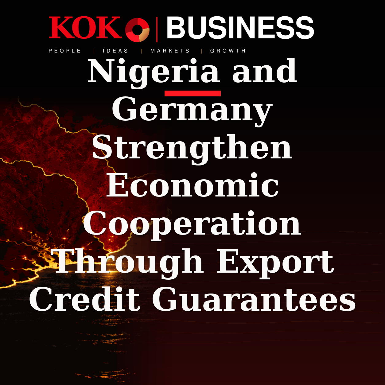 KOKO Business | People, Ideas, Markets, Growth | Nigeria and Germany Strengthen Economic Cooperation Through Export Credit Guarantees