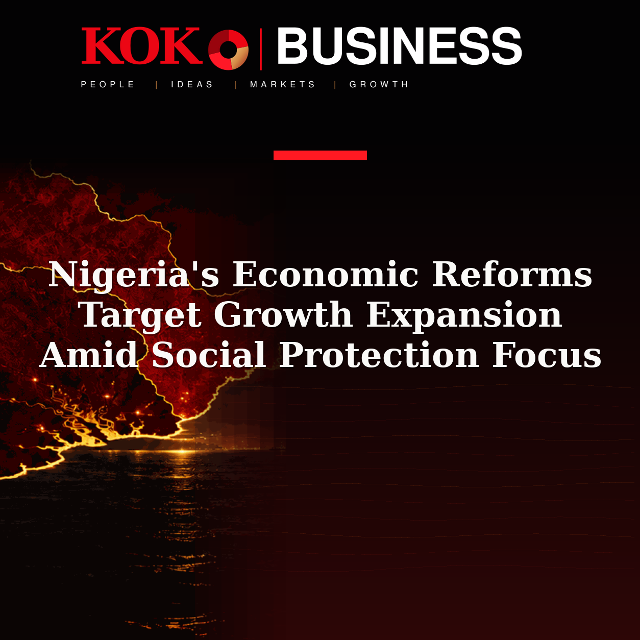 KOKO Business | People, Ideas, Markets, Growth | Nigeria's Economic Reforms Target Growth Expansion Amid Social Protection Focus