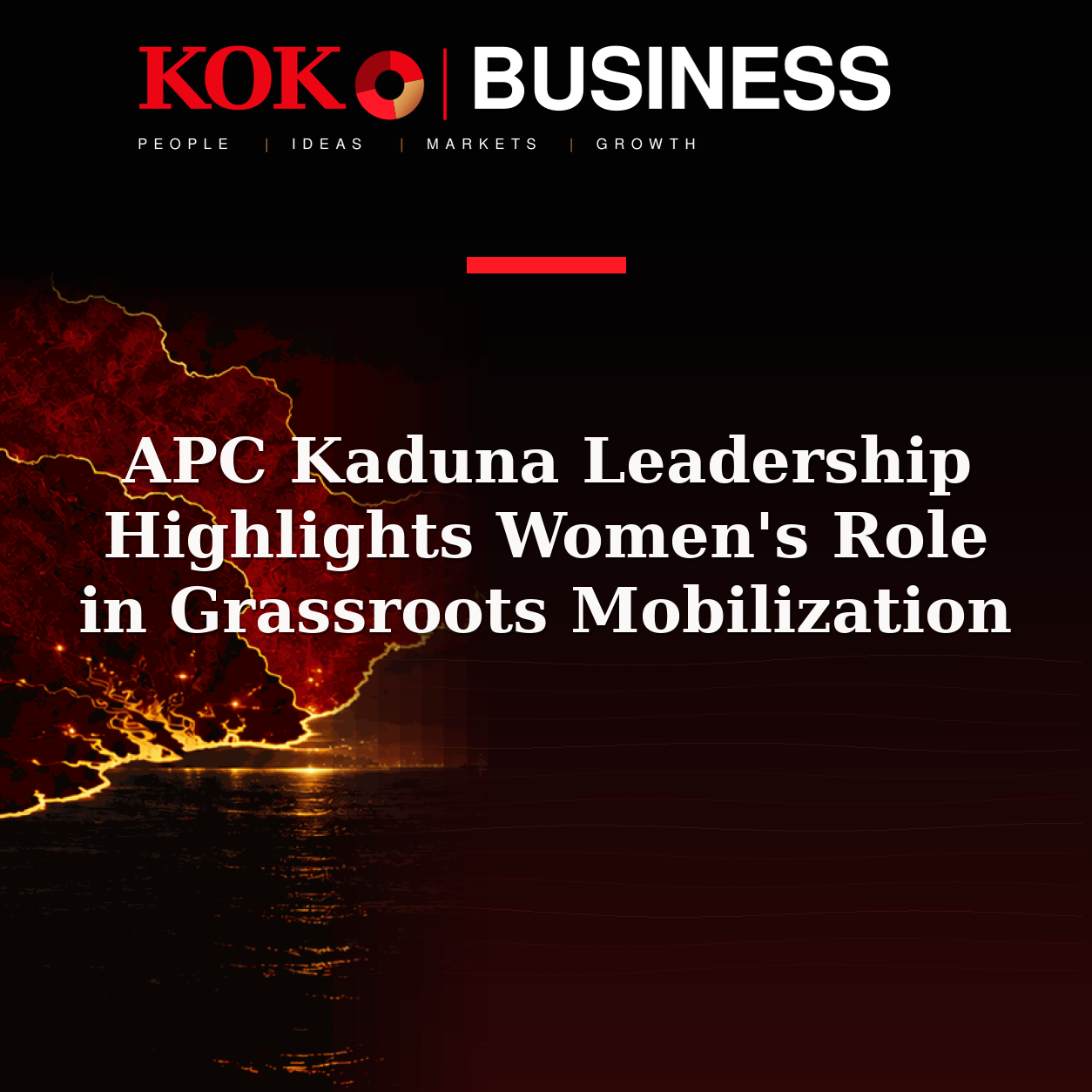 KOKO Business | People, Ideas, Markets, Growth | APC Kaduna Leadership Highlights Women's Role in Grassroots Mobilization