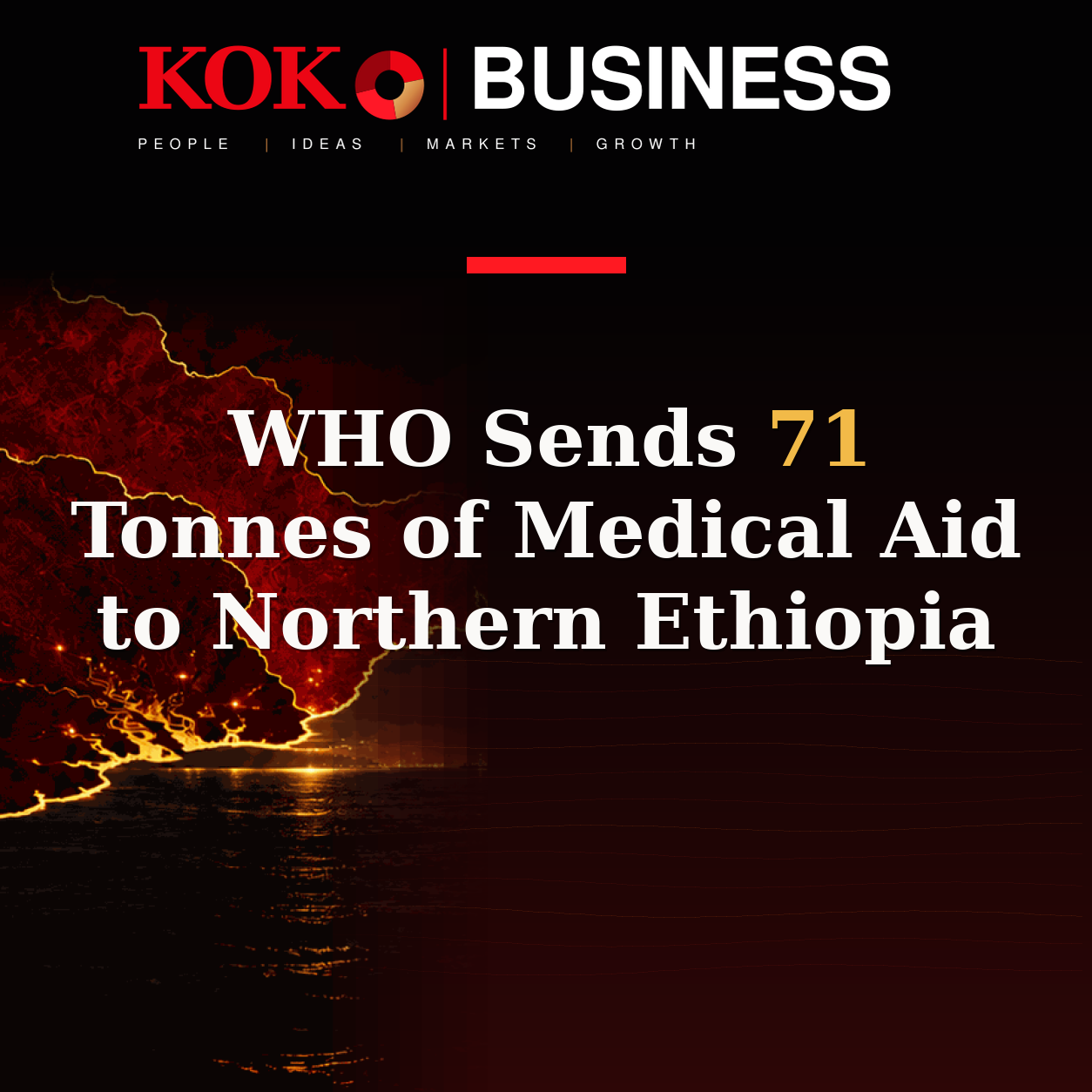 KOKO Business | People, Ideas, Markets, Growth | WHO Sends 71 Tonnes of Medical Aid to Northern Ethiopia