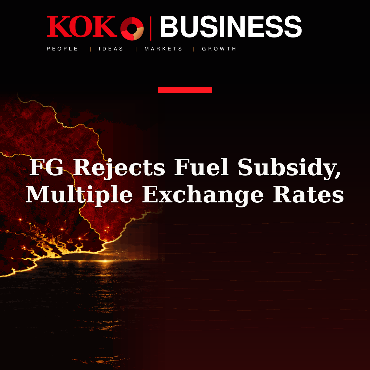KOKO Business | People, Ideas, Markets, Growth | FG Rejects Fuel Subsidy, Multiple Exchange Rates