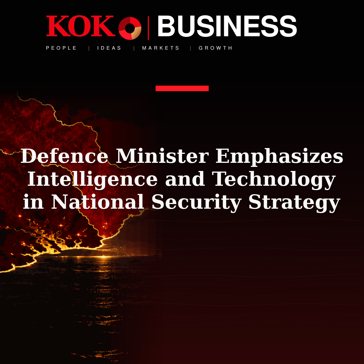 KOKO Business | People, Ideas, Markets, Growth | Defence Minister Emphasizes Intelligence and Technology in National Security Strategy