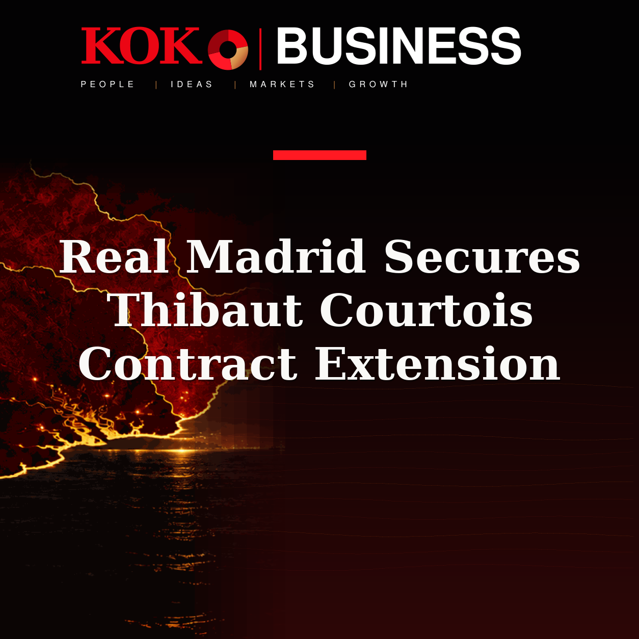 KOKO Business | People, Ideas, Markets, Growth | Real Madrid Secures Thibaut Courtois Contract Extension