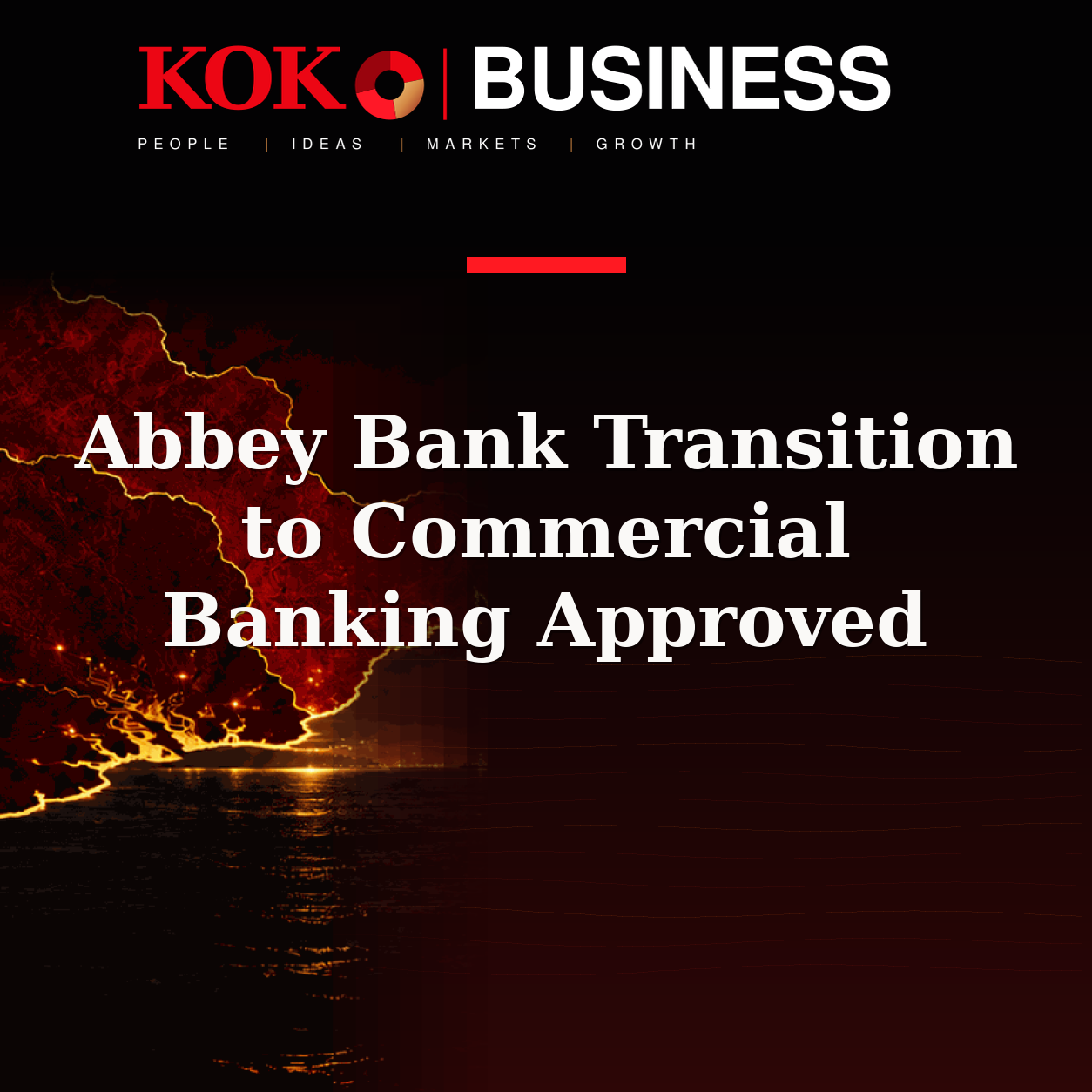 KOKO Business | People, Ideas, Markets, Growth | Abbey Bank Transition to Commercial Banking Approved