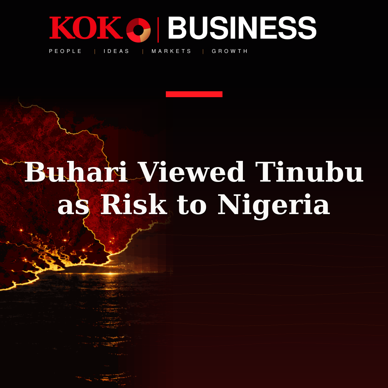 KOKO Business | People, Ideas, Markets, Growth | Buhari Viewed Tinubu as Risk to Nigeria