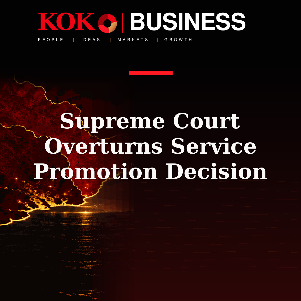 KOKO Business | People, Ideas, Markets, Growth | Supreme Court Overturns Service Promotion Decision