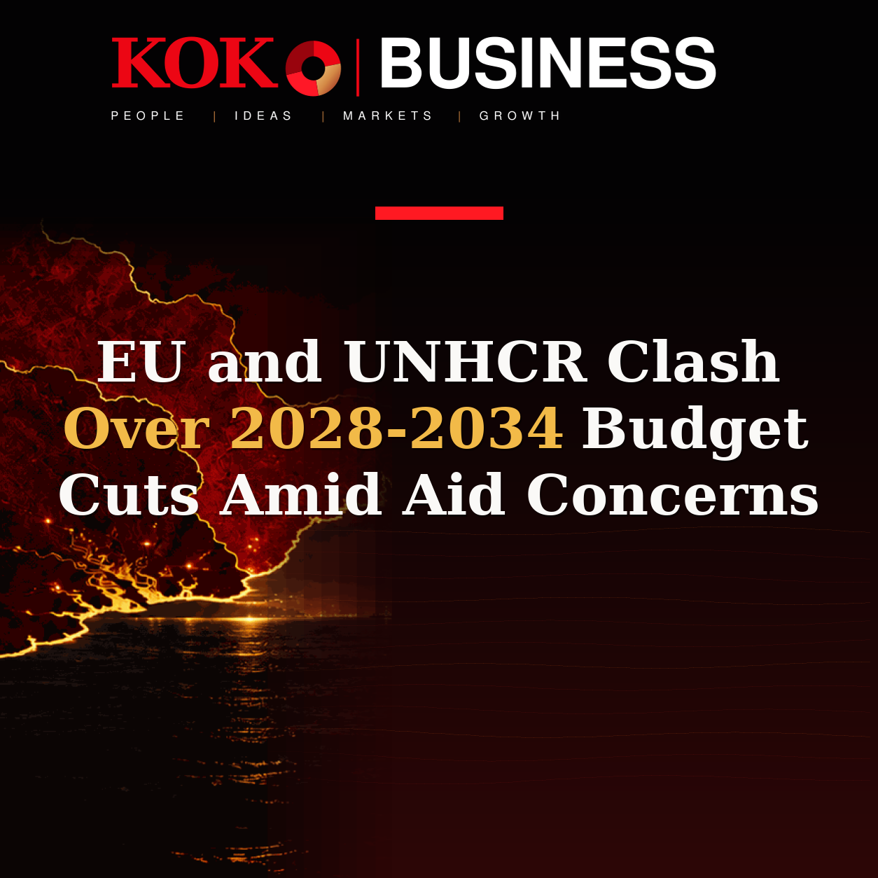 KOKO Business | People, Ideas, Markets, Growth | EU and UNHCR Clash Over 2028-2034 Budget Cuts Amid Aid Concerns